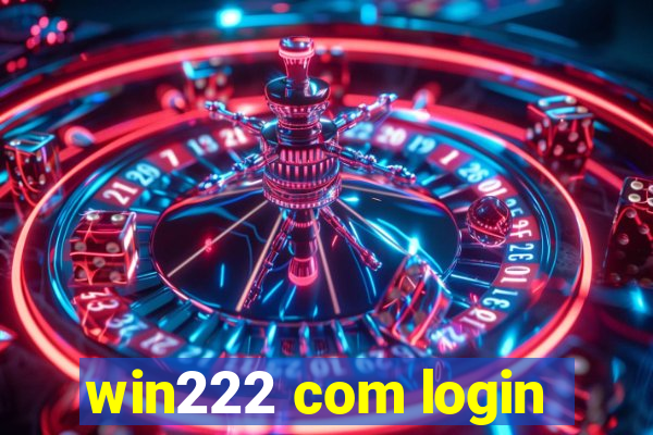 win222 com login